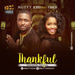 MUSIC: N.U.T.T.Y JOSH ft ONOS - THANKFUL [@nuttyjosh] 6