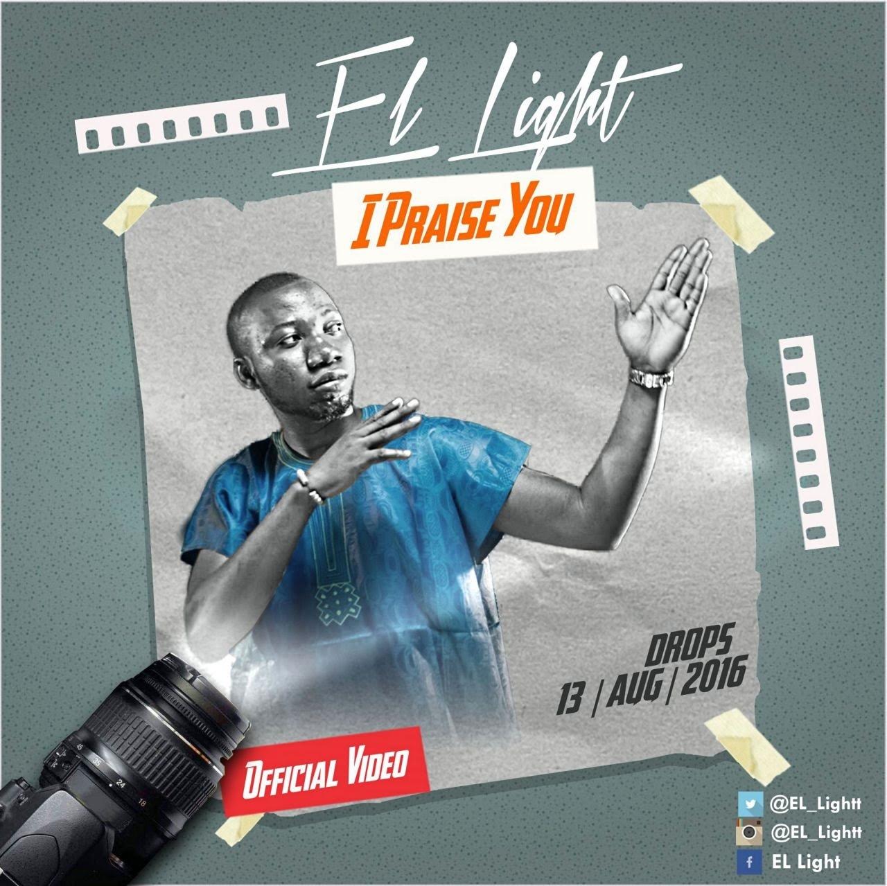 Video Snippet: El Light Preps Video For Debut Single 'I Praise You' [@EL_Lightt] 3