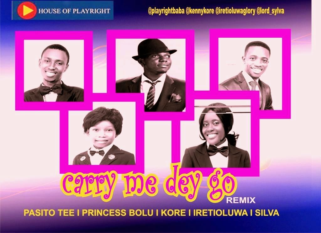 Music : Carry Me Dey Go ft Kenny Kore - House of Playright 6