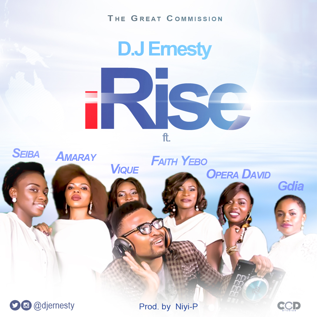 Music: DJ Ernesty ft Faith yebo , Amaray, Opera David, Gdia, Vique, Seiba - iRise [@Djernesty] 1