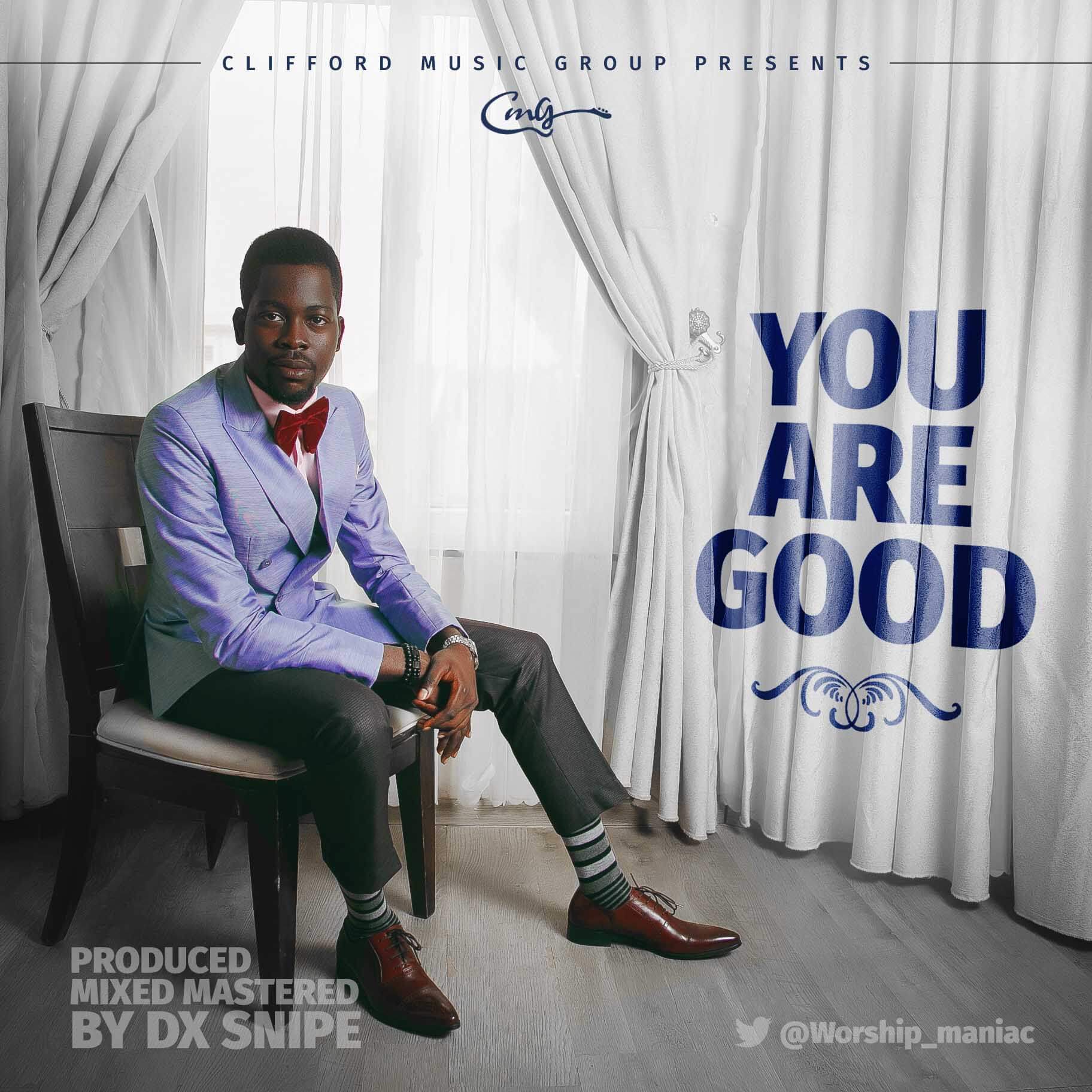 Music: Clifford - You Are Good [@Worship_Maniac] 1