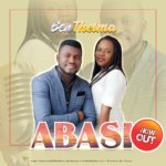 Music : Benthelma - Abasi + Jesus Dikwa too much 6