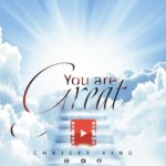 Video: Christy King -You Are Great [@Christyezenwoks] 7