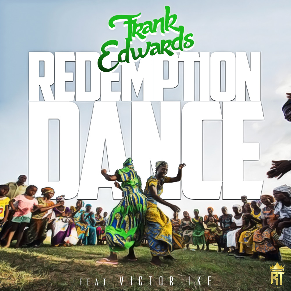 Music: Frank Edwards ft Victor Ike - "Redemption Dance" [@Frankerichboy] 9