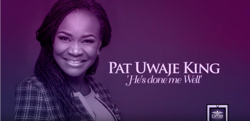 Video: Pat Uwaje-King - He's Done Me Well [@patuwajeking] 3