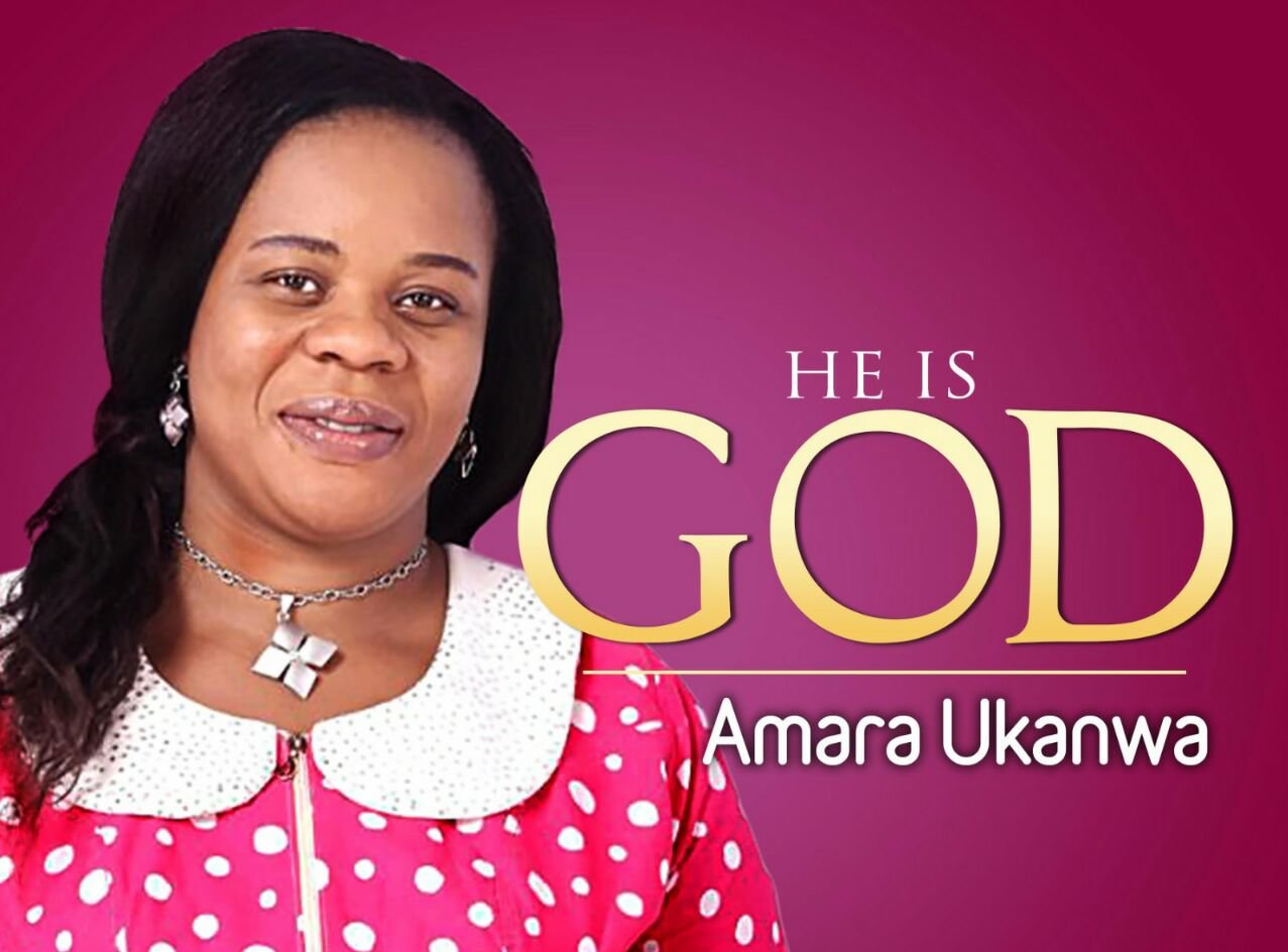 Music: Amara Ukanwa - He is God 1