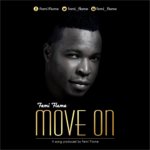 Music : Move On by Femi flame 7