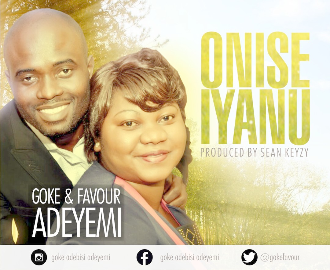 Music: Onise Iyanu - Goke & Favour Adeyemi [@GokeFavour] 1