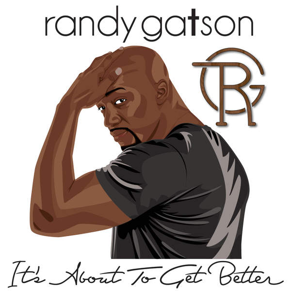 Music: It's About To Get Better -RANDY GATSON And His Urban Gospel Single [@randygatson] 4