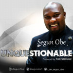 Music: Segun Obe - Unquestionable 6