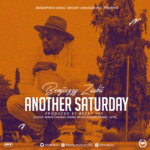 Muisc: Another Saturday-Benjiszzy Zaakii 7