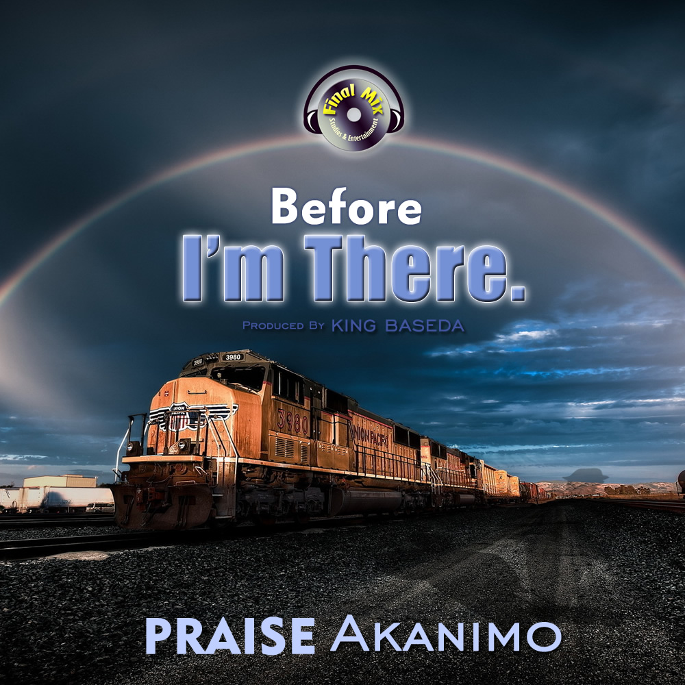 Music : Before I’m There – Praise Akanimo 1