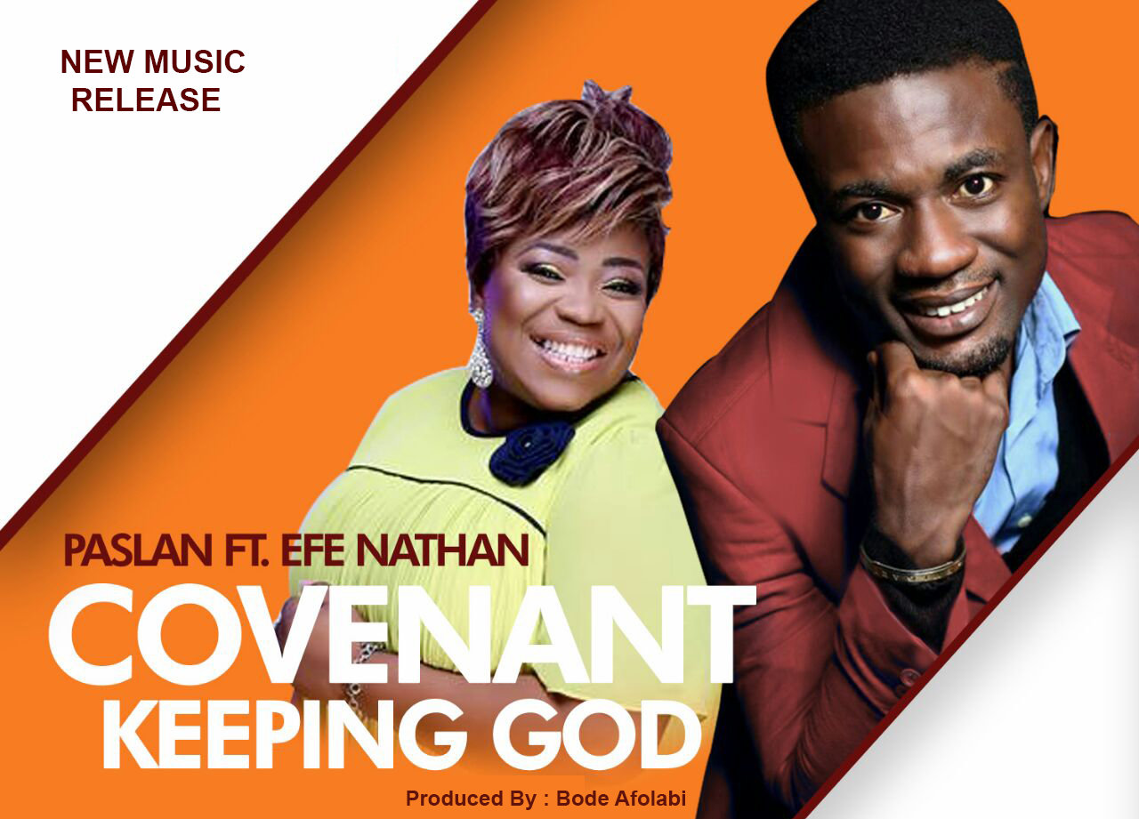 Music: Covenant Keeping God - Paslan ft Efe Nathan [ @lanreabayomi ] 1