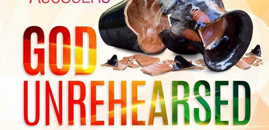 Event: GOD UNREHEARSED 1