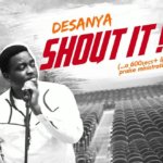 Music: Shout It- DESANYA 7