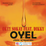 Music: Okey Sokay ft Dikky - Oyel 5