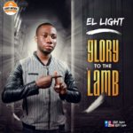 Music: Glory To The Lamb - El Light 8