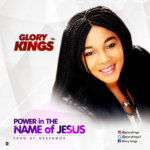 Music: Power in the name of Jesus- Glory Kings 6