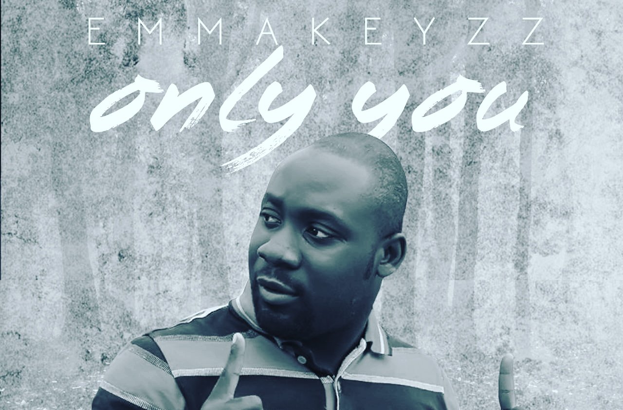 Music: ONLY YOU- Emmakeyzz 1