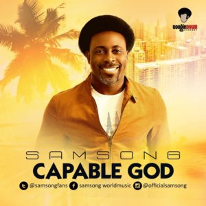 Music: SAMSONG - CAPABLE GOD [@samsongfans] 1