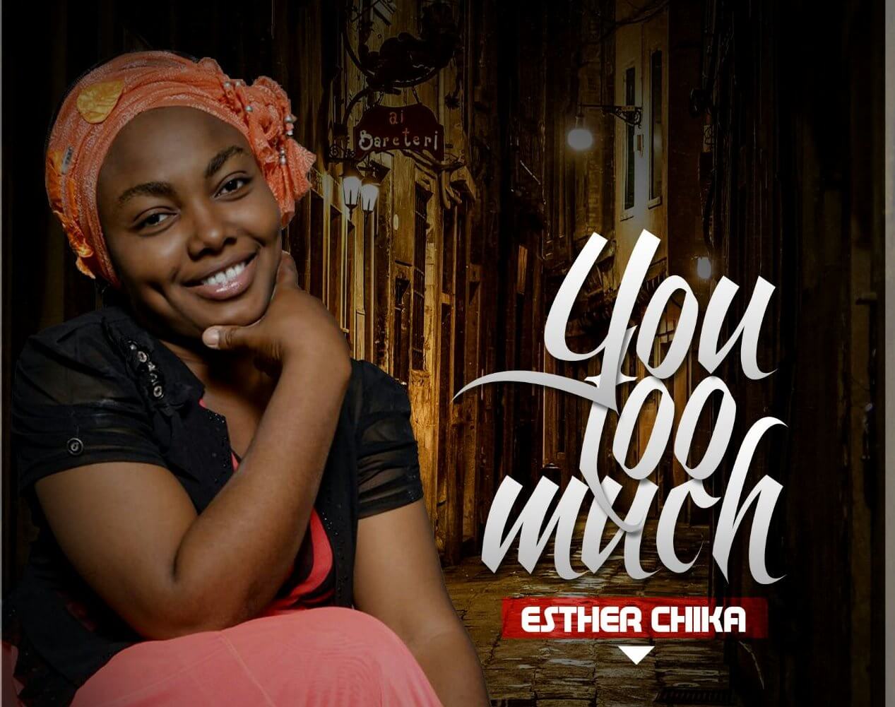 Music: Esther Chika - You Too much 1