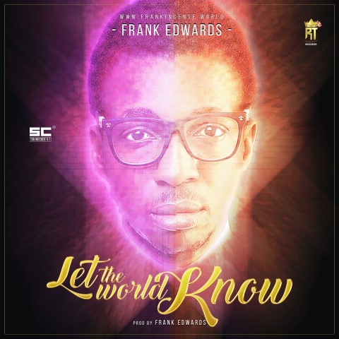 Frank Edwards - Let the world know