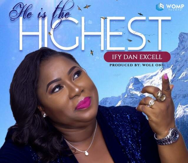 Music: He is the Highest- Ify Dan Excell 1