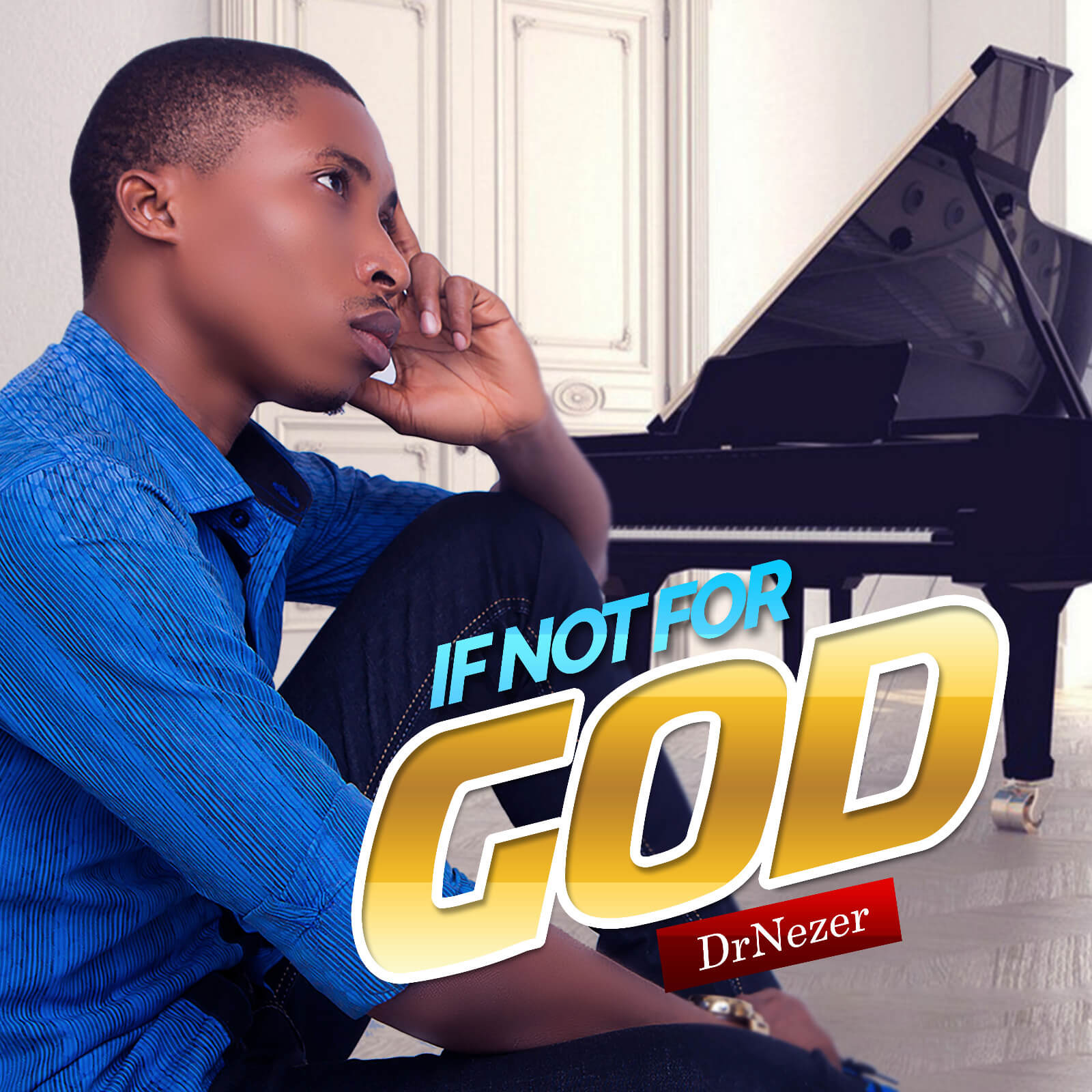 Music :Dr Nezer - If Not For God [@Drnezer_] 2