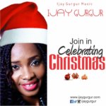 Music: Ijay - Join In Celebrating Christmas & Unto Us [@ijaygurgur] 10