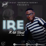 Music: K-Leb Shout - Ire [@k_lebshout] 4