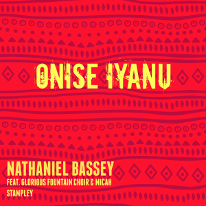 Onise Iyanu - Nathaniel Bassey