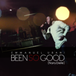 Music: "Been So Good" - Emmanuel Ubani 4