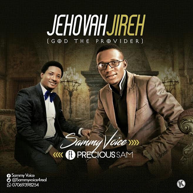 Sammy Voice x Precious Sam - Jehovah Jireh 1