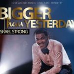 israel strong - bigger than yesterday