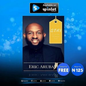 Eric Arubayi New Song "Stay" Available On Spinlet & Spiricoco 2