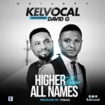 kelvocal - Higher Than All Names