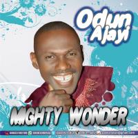 Odun Ajayi - Mighty Wonder