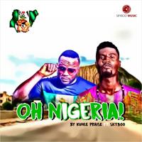 Oh Nigeria - Kunle Praise