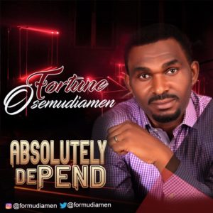 Fortune Osemudiamen - Absolutely Depend