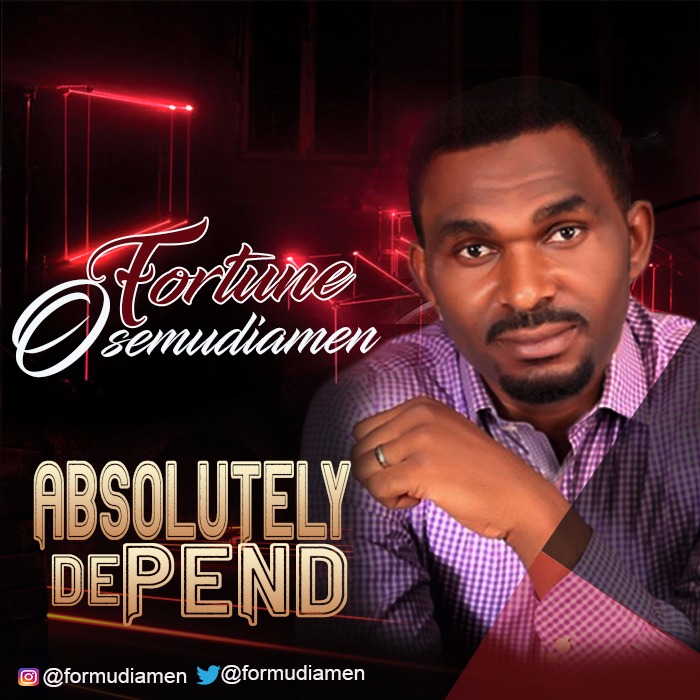 Fortune Osemudiamen - Absolutely Depend