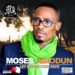 Let Me See Your Face - Moses Abiodun