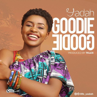 Yadah- Goodie Goodie