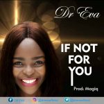Dr Eva - If Not For You