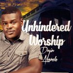 Doyin Akerele - Unhindered Worship