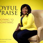 Joyful Praise - Nothing to Something
