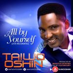 Taiwo Oshin - All By Yourself