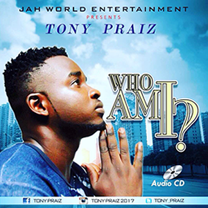 Tony Praiz - Who Am I