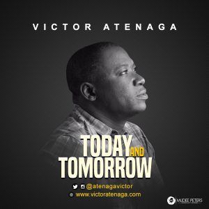 Victor Atenaga - Today and Tomorrow