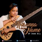 Irene Bill - Hosanna to your name