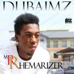 Mr Rhemarizer Album by Dubaimz
